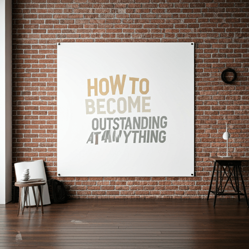 How to be OUTSTANDING at Anything?!